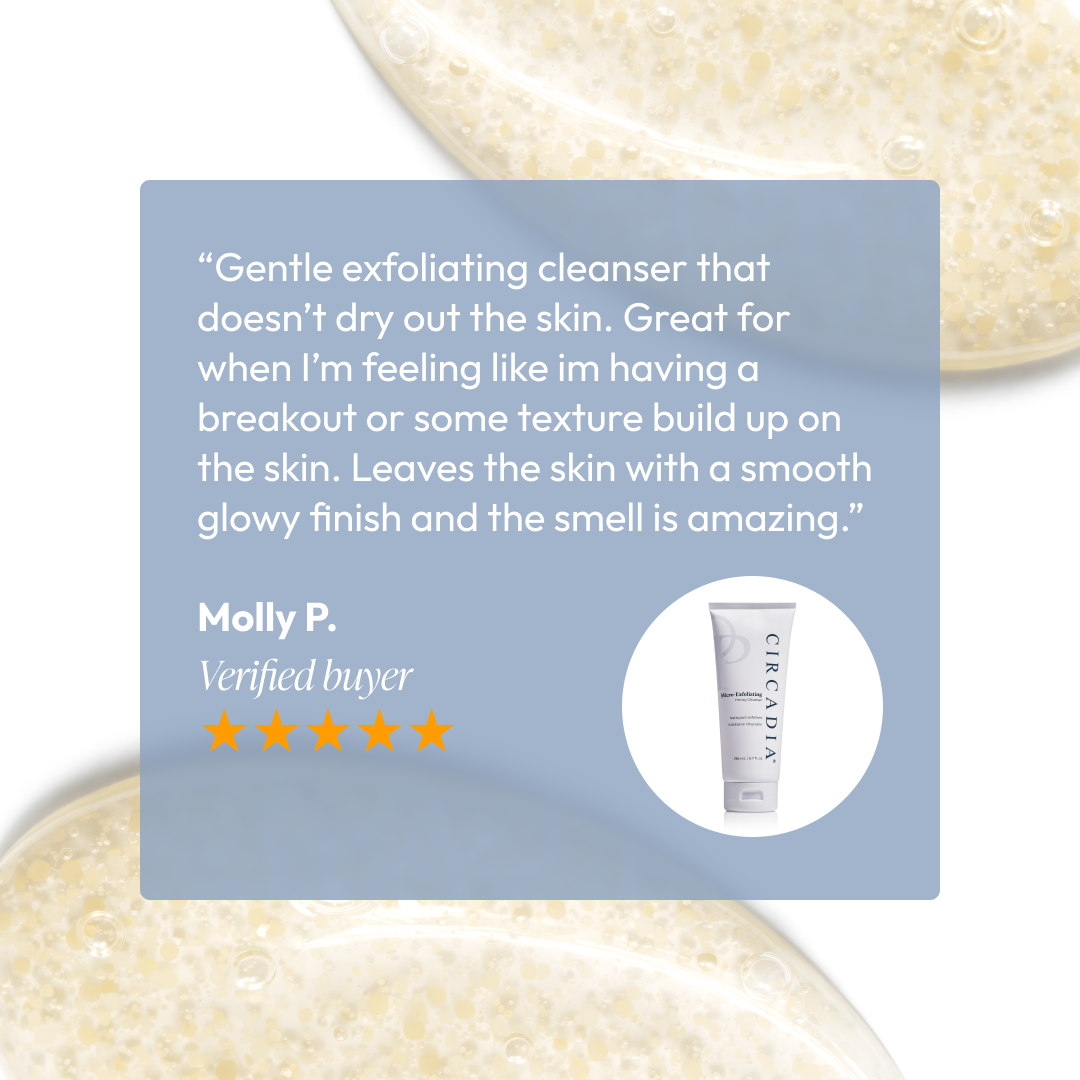 circadia micro exfoliating honey cleanser® circadia micro exfoliating honey cleanser®